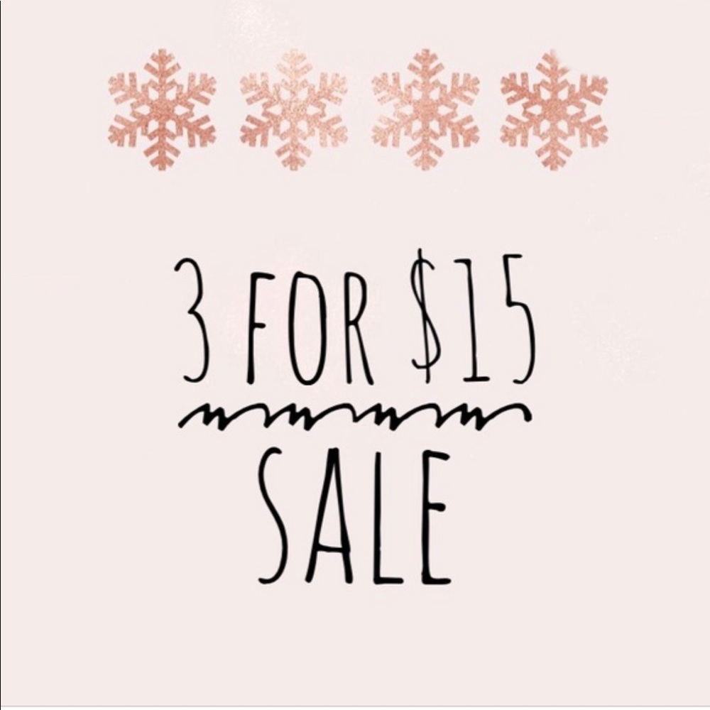 3 for $15 sale!!